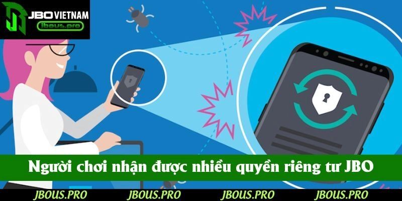 Người chơi nhận được nhiều chính sách quyền riêng tư JBO