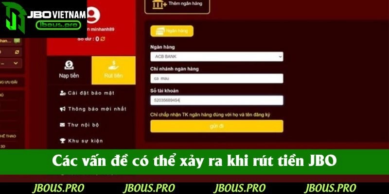 Các vấn đề có thể xảy ra khi rút tiền JBO