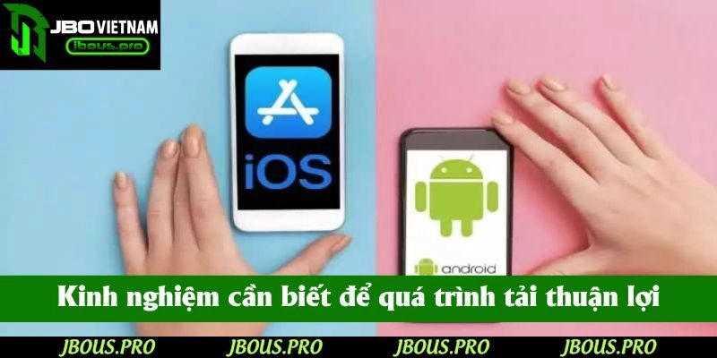 Kinh nghiệm cần biết để quá trình tải thuận lợi