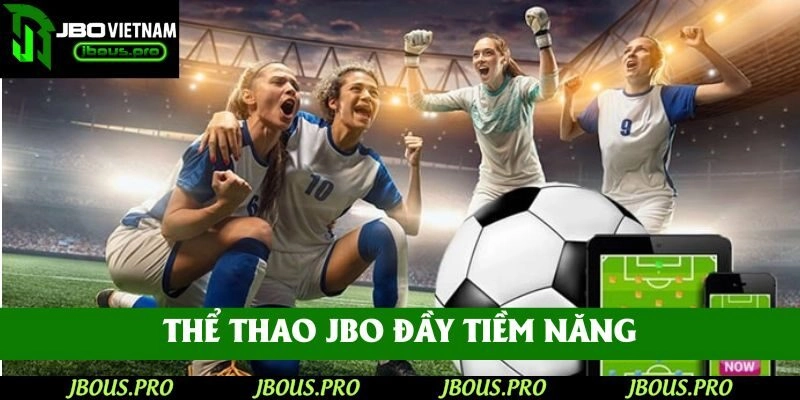 Thể thao JBO là nền tảng cá cược trực tuyến đầy tiềm năng