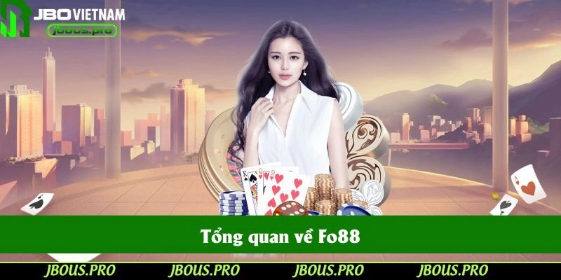 Tổng quan về Fo88